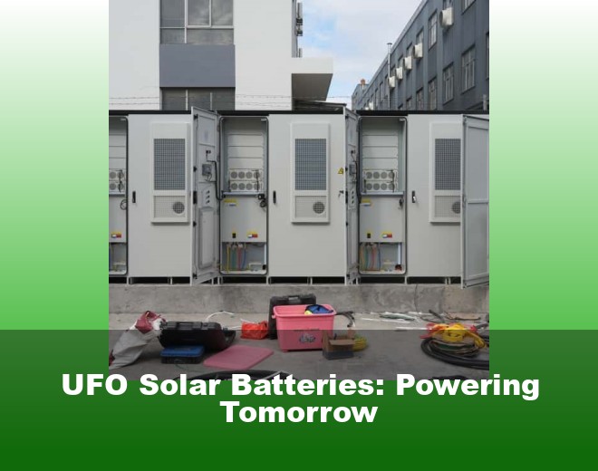 UFO Solar Batteries: Powering Tomorrow
